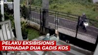 VIDEO: Bikin Geram, Pelaku Eksibisionis Terhadap Dua Gadis Kos