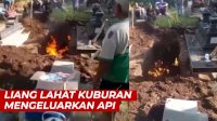 VIDEO: Liang Lahat Kuburan Mengeluarkan Api, Penggali Kubur Tak Berani Mendekat