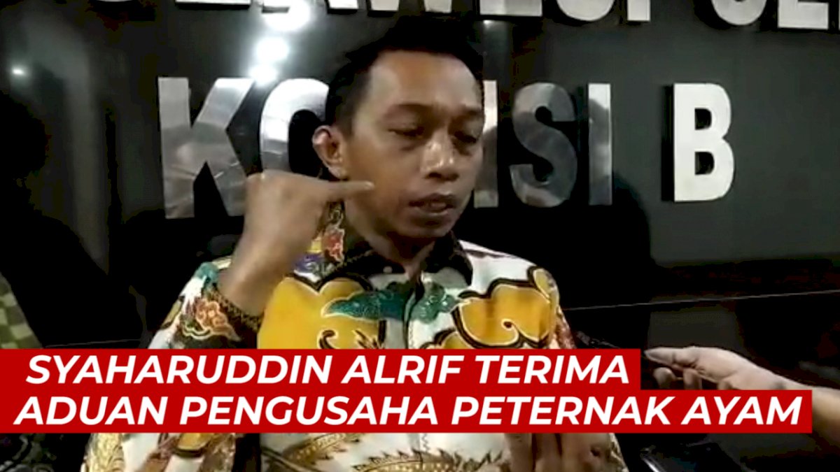 VIDEO: Syaharuddin Alrif Terima Aduan Pengusaha Peternak Ayam di DPRD Sulsel
