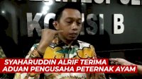 VIDEO: Syaharuddin Alrif Terima Aduan Pengusaha Peternak Ayam di DPRD Sulsel