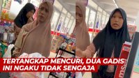 VIDEO: Dua Gadis Tertangkap Basah Mencuri di Minimarket, Ngaku Tidak Sengaja
