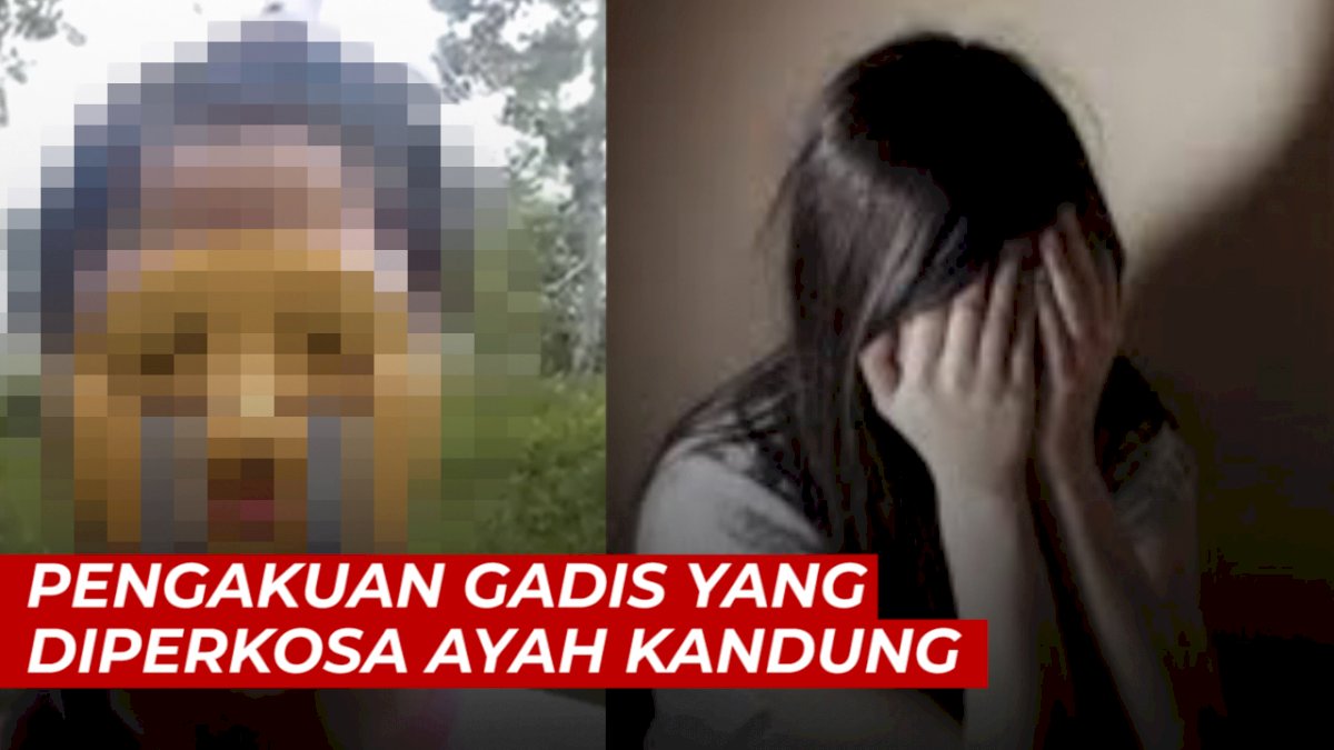 VIDEO: Pengakuan Gadis di Sulut Diperkosa Ayah Kandung Hampir Setiap Malam