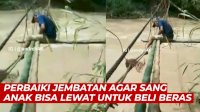 VIDEO: Nekat Perbaiki Jembatan yang Rusak Agar Sang Anak Bisa Lewat untuk Beli Beras