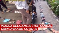 VIDEO: Warga Rela Antre Titip Sandal Demi Divaksin COVID-19