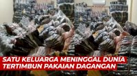 VIDEO: Satu Keluarga Meninggal Dunia Tertimbun Pakaian Dagangan