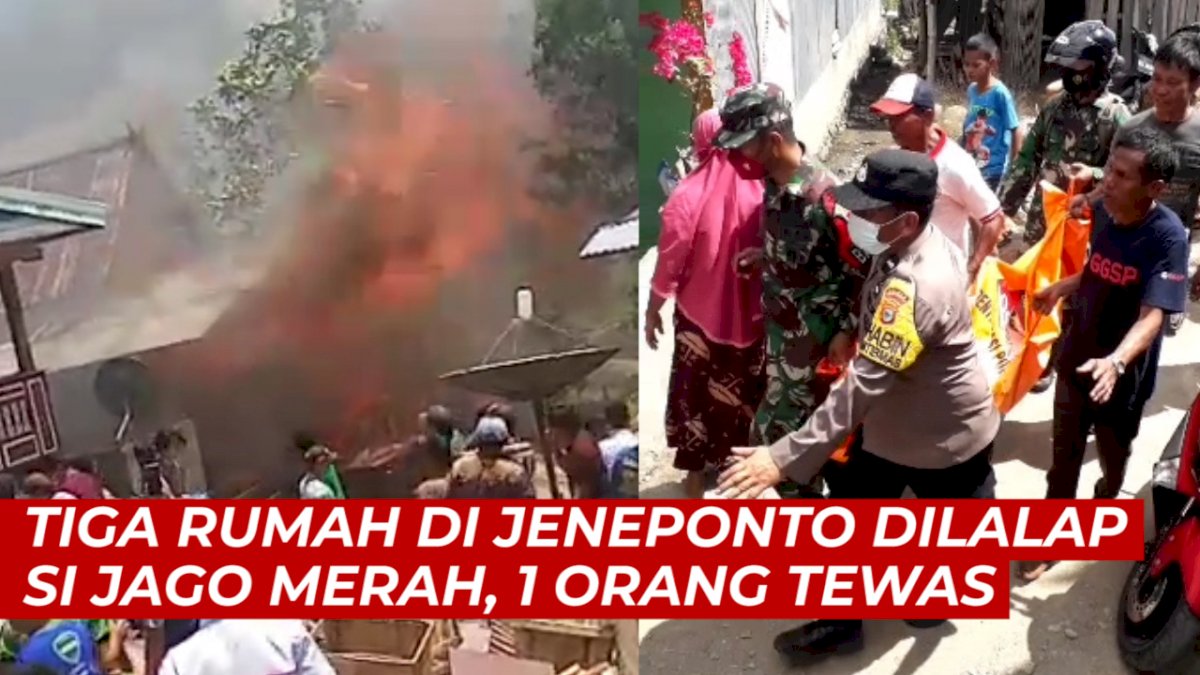 VIDEO: Tiga Rumah di Jeneponto Dilalap Si Jago Merah, 1 Orang Tewas