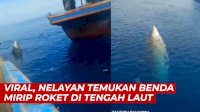 VIDEO: Viral, Nelayan Temukan Benda Mirip Roket di Tengah Laut