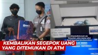 VIDEO: Salut, Pria Ini Kembalikan Segepok Uang yang Ditemukan Tertinggal di ATM