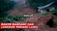 VIDEO: Banjir Bandang dan Longsor Terjang Luwu