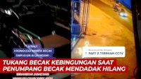 VIDEO: Horor, Tukang Becak Kebingungan Saat Penumpang Becak Mendadak Hilang