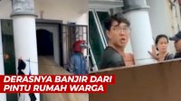 VIDEO: Derasnya Banjir Keluar dari Pintu Rumah Warga, Pemilik Terheran heran