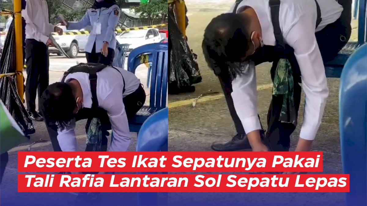 VIDEO: Viral, Peserta CPNS Ikat Sepatunya Pakai Tali Rafia Lantaran Sol Sepatu Lepas