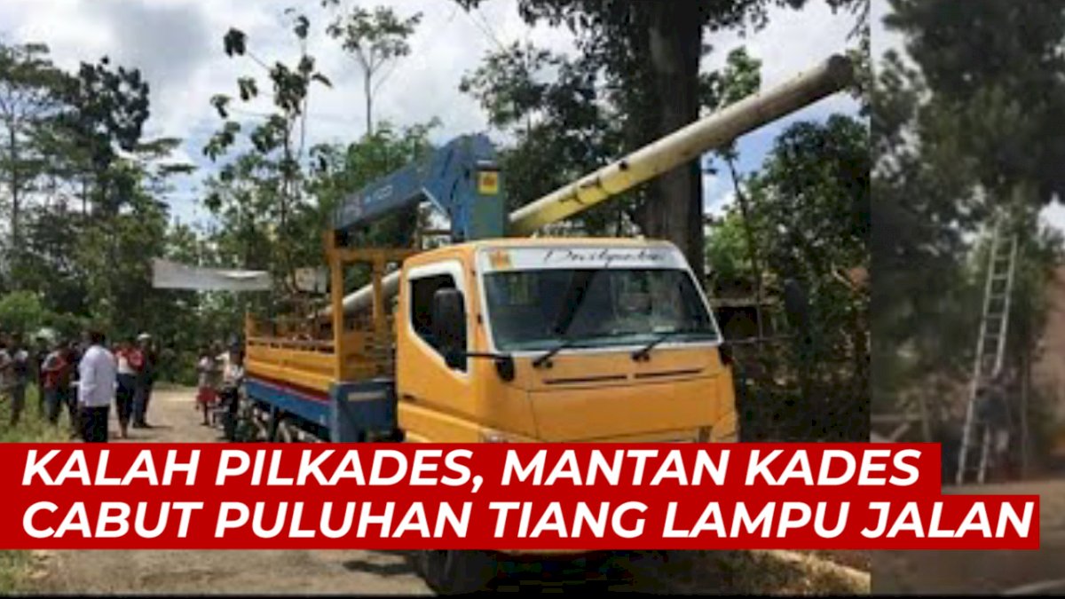 VIDEO: Kalah Pilkades, Mantan Kades Cabut Puluhan Tiang Lampu Jalan