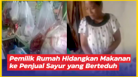 VIDEO: Salut, Pemilik Rumah Hidangkan Makanan Berat ke Penjual Sayur yang Berteduh