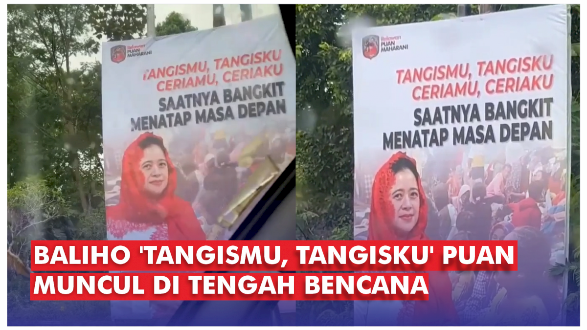 VIDEO: Viral, Baliho ‘Tangismu, Tangisku’ Puan Maharani Muncul di Tengah Bencana Semeru