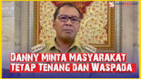 VIDEO: Antisipasi Gempa Susulan, Danny Minta Masyarakat Tetap Tenang dan Waspada