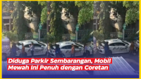 VIDEO: Diduga Parkir Sembarangan, Mobil Mewah Ini Penuh dengan Coretan