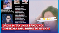 VIDEO: Gadis 14 Tahun di Bandung Diperkosa Lalu Dijual di MiChat