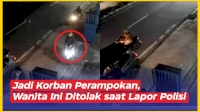 VIDEO: Jadi Korban Perampokan, Wanita Ini Ditolak saat Lapor Polisi