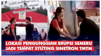 VIDEO: Viral, Lokasi Pengungsian Erupsi Semeru Jadi Tempat Syuting Sinetron TMTM