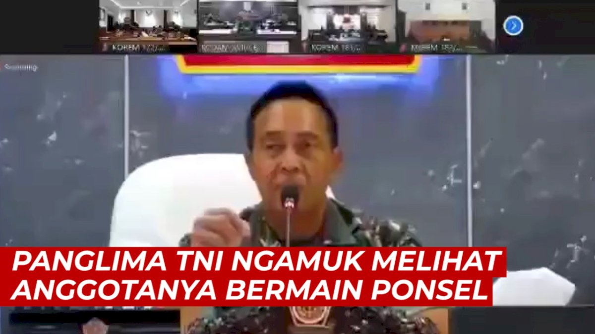 VIDEO: Panglima TNI Ngamuk Melihat Anggotanya Bermain Ponsel Saat Rapat Daring