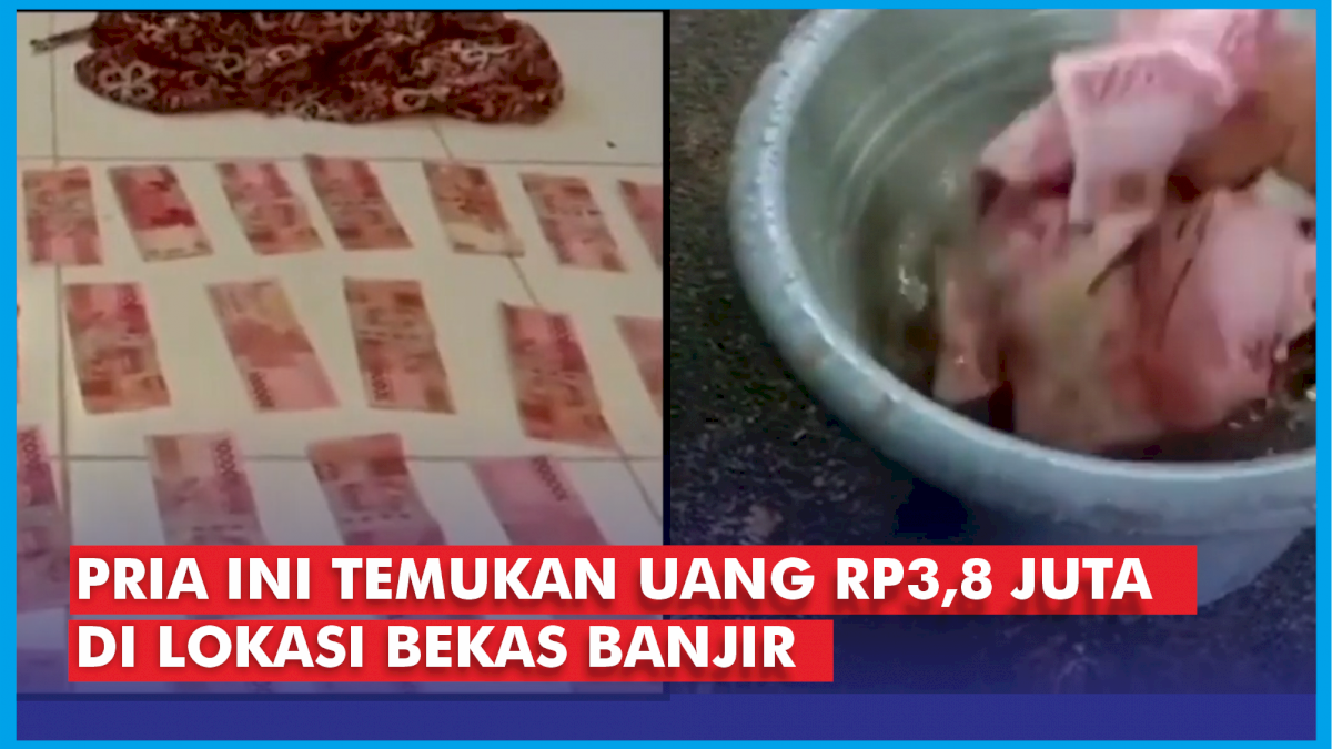 VIDEO: Viral, Pria Ini Temukan Uang Rp3,8 Juta di Lokasi Bekas Banjir