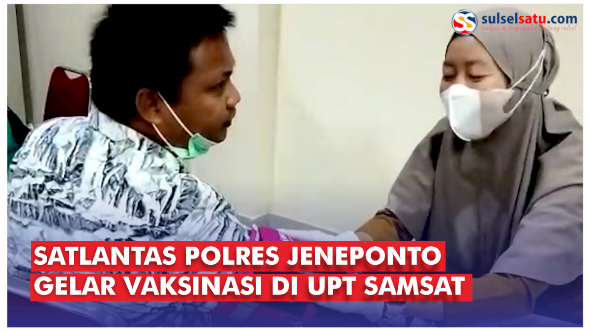 VIDEO: Satlantas Polres Jeneponto Gelar Vaksinasi COVID-19 di UPT Samsat