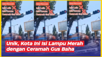VIDEO: Unik, Kota Ini Isi Lampu Merah dengan Ceramah Gus Baha