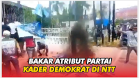 VIDEO: Kader Demokrat di NTT Ricuh Bakar Atribut Partai