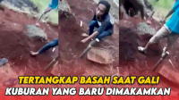 VIDEO: Bikin Geger, Pria Ini Tertangkap Basah saat Gali Kuburan yang Baru Dimakamkan