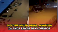 VIDEO: Diguyur Hujan Deras, Jayapura Dilanda Banjir Bandang