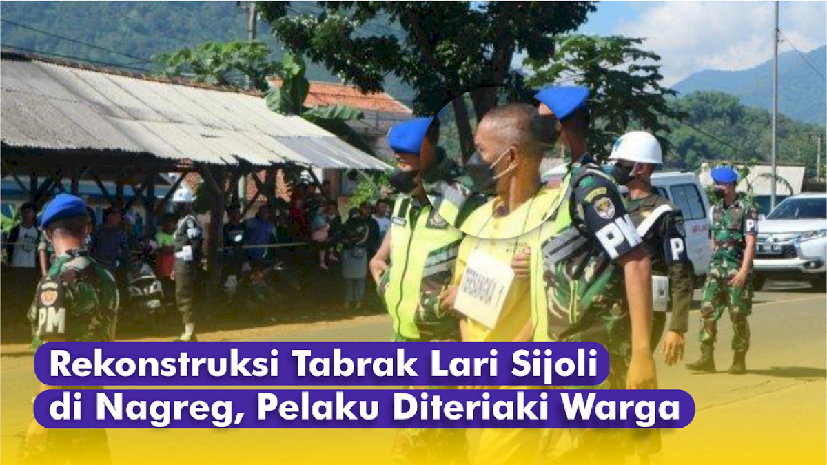 VIDEO: Rekonstruksi Tabrak Lari Sijoli di Nagreg, Pelaku Diteriaki Warga