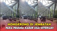 VIDEO: Asyik Nongkrong di Jembatan, Para Pemuda Ini Diteriaki Pengguna Jalan Hingga Kabur