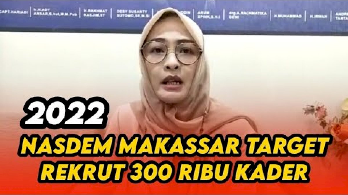 VIDEO: 2022, NasDem Makassar Target Rekrut 300 Ribu Kader