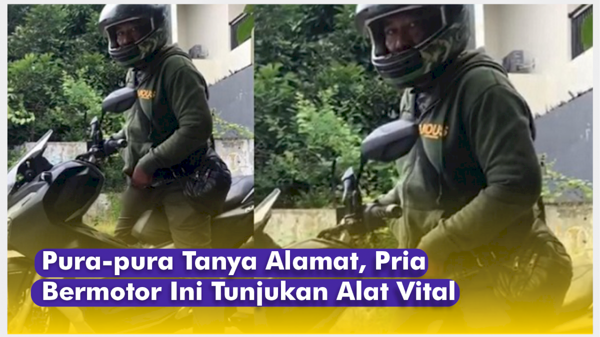 VIDEO: Pura-pura Tanya Alamat, Pria Bermotor Ini Malah Tunjukan Alat Vital ke Gadis