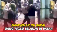 VIDEO: Seorang Emak-emak Tertangkap Basah Pakai Uang Palsu Belanja di Pasar