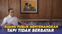 VIDEO: Anies Baswedan: Ruang Publik yang Menyenangkan Tapi Tidak Berbayar
