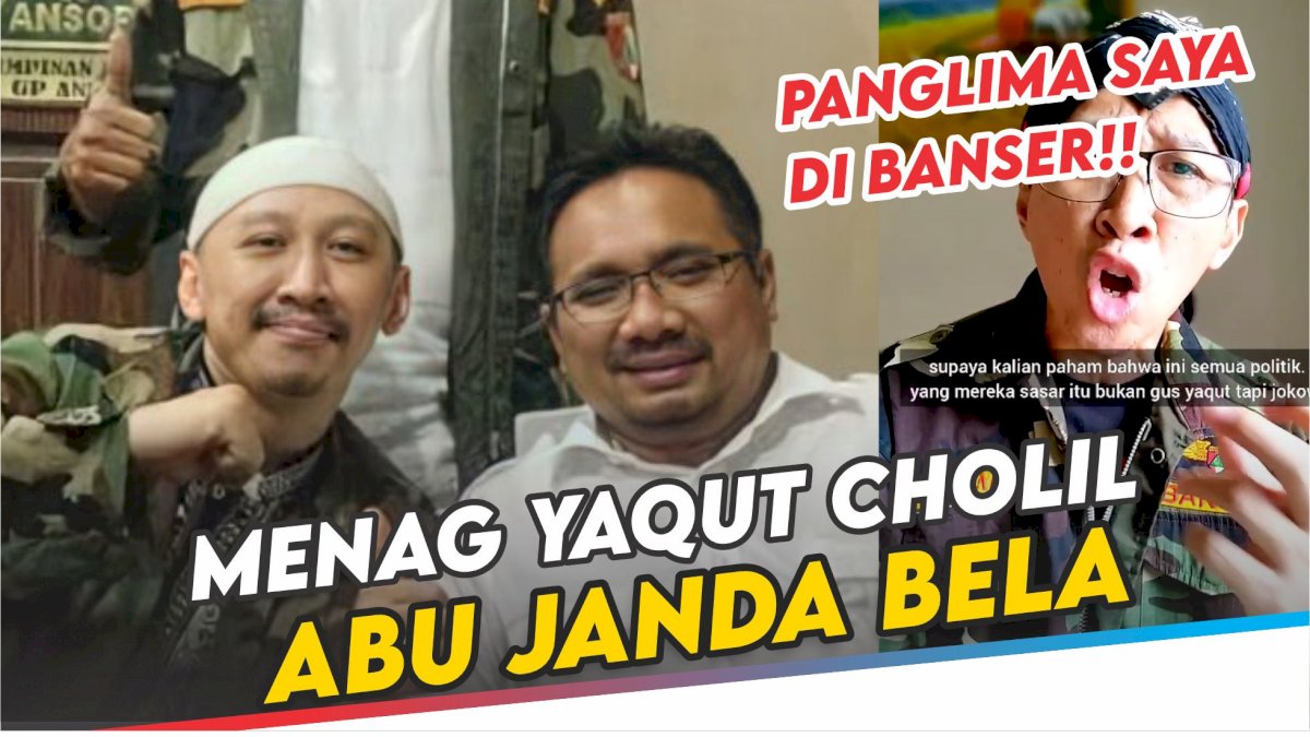 VIDEO: Abu Janda Bela Menag Yaqut Cholil: Gus Yaqut Panglima Saya di Banser