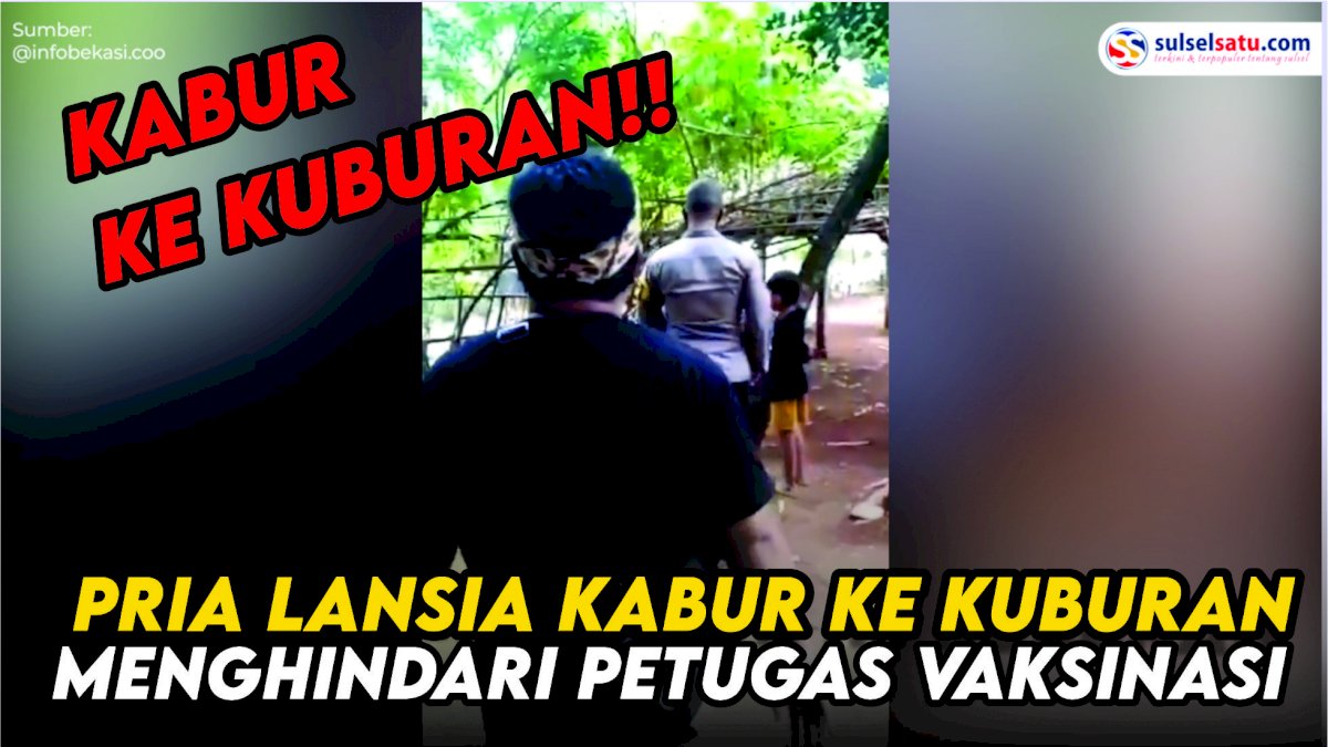 VIDEO: Viral, Pria Lansia Kabur ke Kuburan Untuk Menghindari Petugas Vaksinasi COVID-19