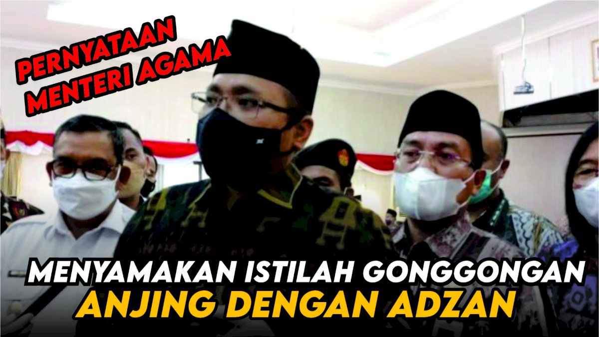 VIDEO: Viral, Pernyataan Menteri Agama yang Diduga Menyamakan Istilah Gonggongan Anjing Dengan Adzan