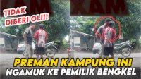 VIDEO: Tidak Diberi Oli, Preman Kampung Ini Ngamuk ke Pemilik Bengkel