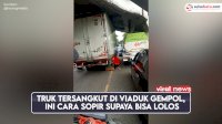 VIDEO: Truk Tersangkut di Jembatan, Begini Trik Sopir Truk Supaya Bisa Melintas