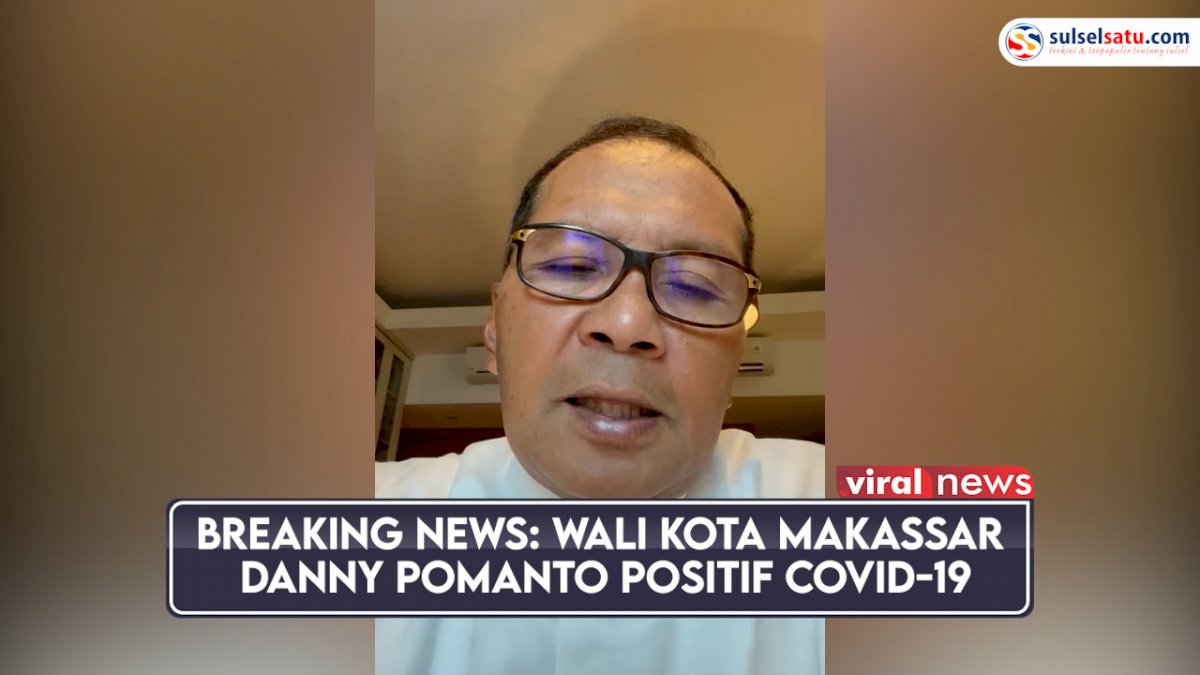 VIDEO: Wali Kota Makassar Danny Pomanto Positif Covid-19