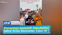 VIDEO: Penonton MotoGP Mandalika Sebut Anies Baswedan Calon RI 1