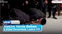 VIDEO: Hakim Vonis Bebas 2 Polisi Penembak Laskar FPI di KM 50 Tol