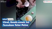 VIDEO: Viral, Emak-emak Ini Temukan Telur Palsu?