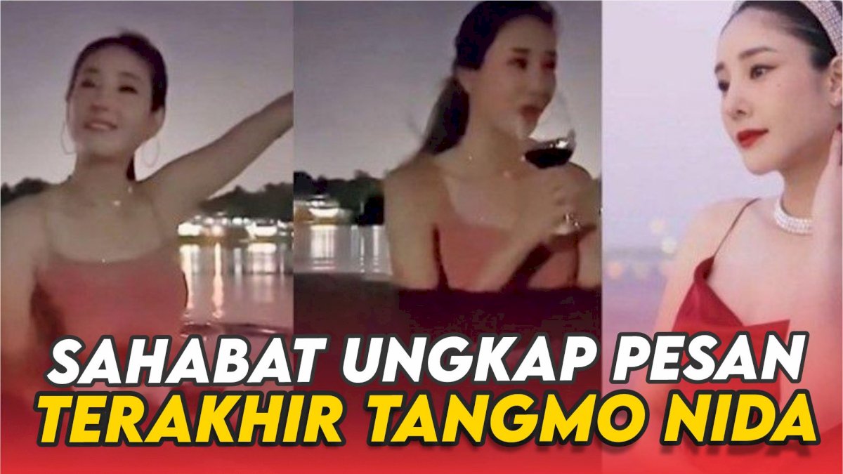 VIDEO: Sahabat Ungkap Pesan Terakhir Tangmo Nida