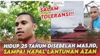 VIDEO: Hidup 25 Tahun Disebelah Masjid, Sampai Hapal Lantunan Azan