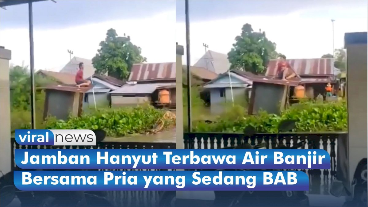 VIDEO: Waduh, Jamban Hanyut Terbawa Air Banjir Bersama Pria yang Sedang BAB