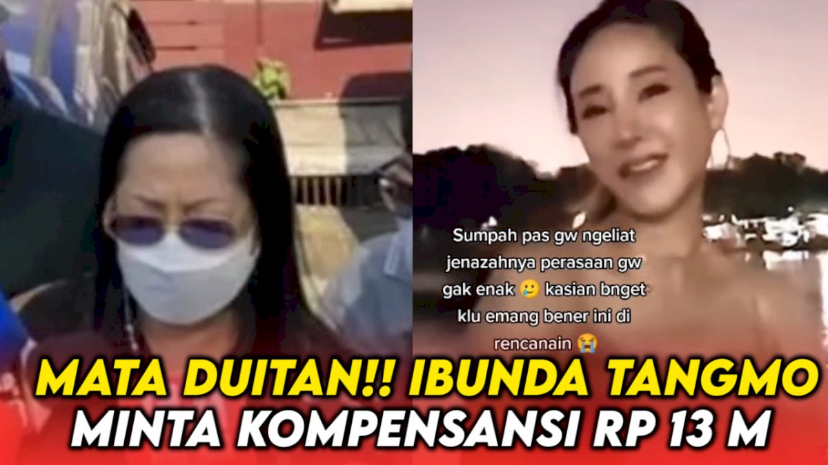 VIDEO: Mata Duitan!! Ibunda Tangmo Nida Minta Kompensansi Rp 13 M